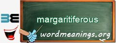WordMeaning blackboard for margaritiferous